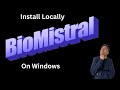 Install BioMistral Locally on Windows - World's Best Medical LLM