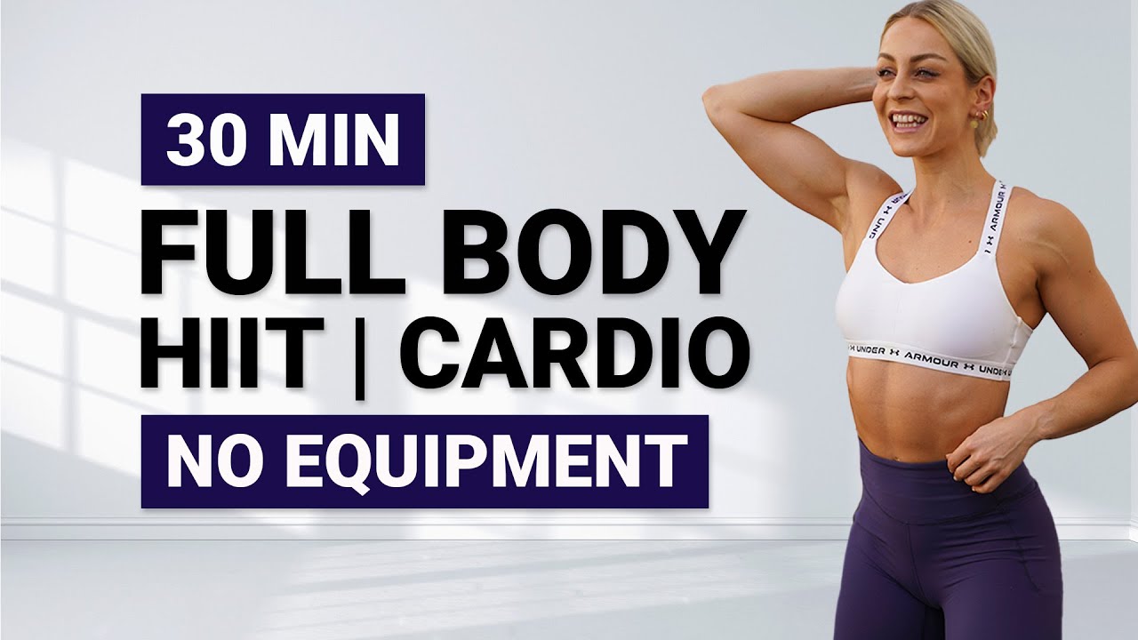30 Min Full Body Hiit Cardio Workout No Equipment Super Sweaty