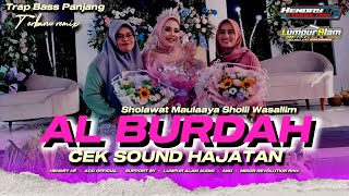 dj Trap Sholawat Al Burdah Paling Merdu & Bikin Mrinding - Bass Panjang Enak Buat cek sound Hajatan