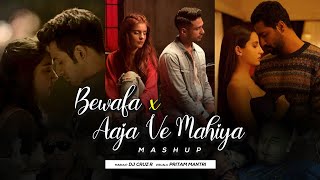 Bewafa x Aaja We Mahiya (Mashup) | Imran Khan |DJ Cruz R | 2022 | Sad Mashup