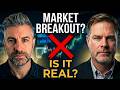 Is This Market Breakout Real? The Warning Signs You Missed