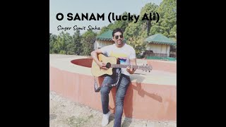 O Sanam (Cover) by Sumit Sinha | Tribute to Lucky Ali | Valentine's Special