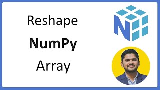 10. ReShape NumPy Arrays | Complete Python NumPy Tutorial for Data Science | Amit Thinks