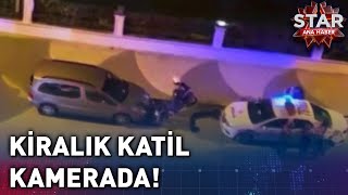 Kiralık Katil Kamerada! | Star Ana Haber