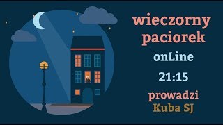 Wieczorny Paciorek z Kubą - Ignacjański Rachunek Sumienia (14.08.2018)