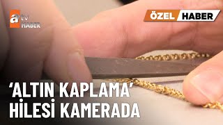 ÖZEL HABER – Kuyumcuları bile kandıran çete - atv Ana Haber 25 Ekim 2024