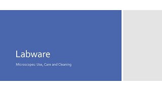 Labware: Microscope Care and Use