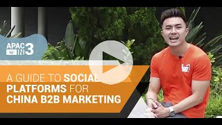 Top 3 Social Apps for China B2B Marketing - #APACin3