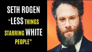 Seth Rogen Virtue Signals For Idiots & Dislikes White People