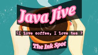 The Ink Spots -- JAVA JIVE 📻♥️ ( I love coffee, I love tea ) Lyrics