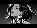 [R&B] Emotional and mellow relaxing chill music : Relax - [beats to chill & R&B] Work BGM/study to