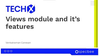 Exploring the #drupal Views module and it's features | TECHX | SPECBEE