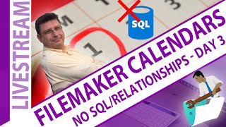 FileMaker Calendars without SQL or Relationships - Day 3 - Claris FileMaker Calendars Day 3