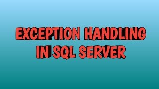 Exception Handling in SQL SERVER | By SQL Training Sesion | By SQL