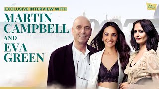 Exclusive Interview with Martin Campbell and Eva Green