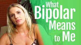 What Bipolar Disorder Means To Me