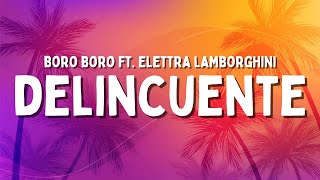 Boro Boro ft. Elettra Lamborghini - Delincuente (Testo/Lyrics)