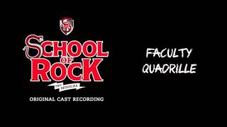 Faculty Quadrille (Broadway Cast Recording) | SCHOOL OF ROCK: The Musical