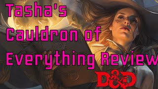 Tasha's Cauldron of Everything Review!