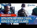 Detik-detik KKP Bekuk 2 Kapal Asing Asal Malaysia dan Filipina di ZEE Laut Sulawesi