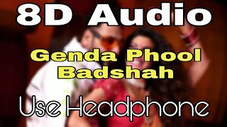 Genda Phool || 8D Audio || Badshah | Payal Dev | Genda Phool 8D Song