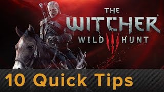The Witcher 3 - 10 Quick Tips