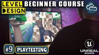 Level Design Beginner Course: #9 Testing & Feedback