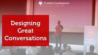 Conversational AI: Designing Great Conversations
