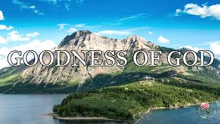Goodness of God || Bethel Music || One hour Nonstop Christian Worship song