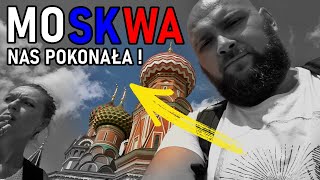 Moskwa - miasto, które nas pokonało! (vlog #42)