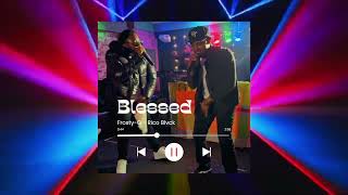 Frosty-G - Blessed Ft Rico Blvck (Official Audio)