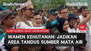 Wamen Kehutanan Ajak Warga Jaga Lingkungan Melalui Penanaman Pohon | Sindo Flash