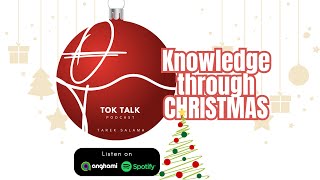 TOKTALK Podcast - S1 E2 - Knowledge through Christmas