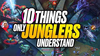 10 Things Only JUNGLERS Understand About League of Legends | Season 12 Ultimate Jungle Guide