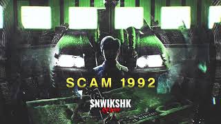 Scam 1992 Theme (SNWIKSHK Remix) | SCAM 1992 - The Harshad Mehta Story