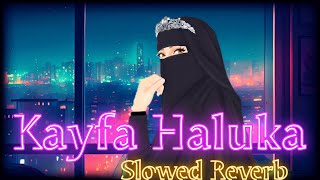 Kayfa Haluka | Slowed Reverb | Use Headphones For The Best Experience #lofi #song #jannatzubair