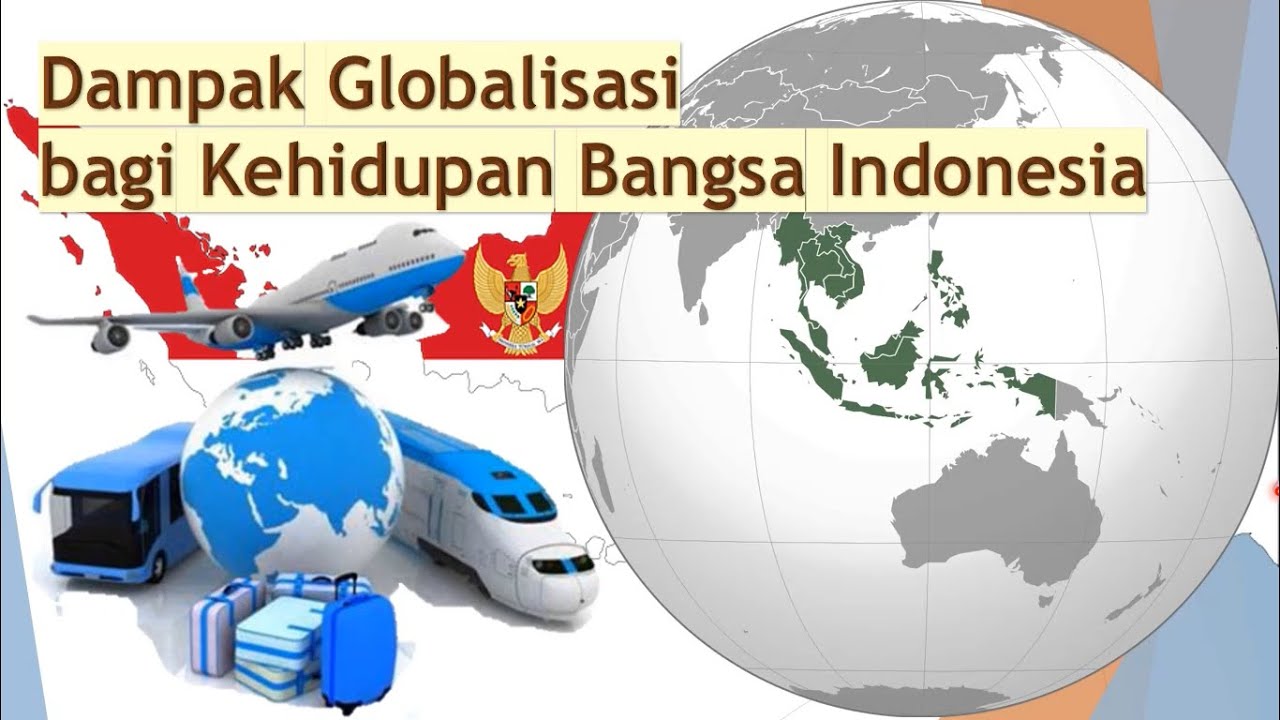 Dampak Globalisasi Bagi Kehidupan Bangsa Indonesia_IPS - YouTube