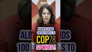 Alberta Sends 100 Delegates to COP-28: So What?! #RealTalkRJ #COP28 #DanielleSmith #UCP