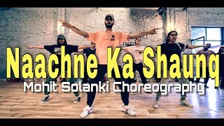 Naachne Ka Shaunq - Raftaar X Brodha V | Mohit Solanki Choreography (Dance)