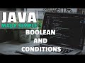 Java Made Simple - Beginner Tutorial - Part 4 - Boolean and Conditions