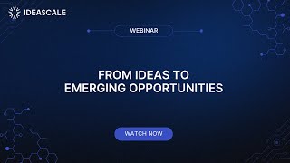 Webinar: From Ideas to Emerging Opportunities