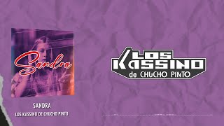 Los Kassino de Chucho Pinto - Sandra (Video Lyric)