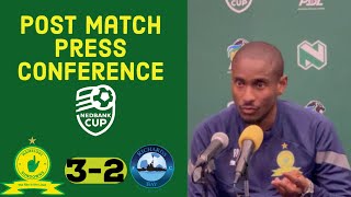 Coach Rhulani Mokwena’s post match presser | Mamelodi Sundowns 3-2 Richards Bay | Nedbank Cup