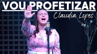 Claudia Lopes | Vou Profetizar [Clipe Oficial]