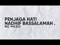 Penjaga Hati - Nadhif Bassalamah - No Music project | Vocal Only with Lyrics