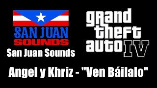 GTA IV (GTA 4) - San Juan Sounds | Angel y Khriz - \