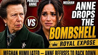 Meghan Markle HUMILIATED As Princess Anne Drops A Bombshell Nobody Saw Coming...