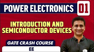 Power Electronics 01 | Introduction and Semiconductor Devices | EE & IN | GATE Crash Course