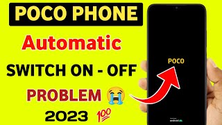 Poco Phone Switch Off Problem 2023 || Poco Phone Auto Restart Problem in Hindi ||