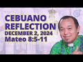 [CEBUANO]: December 2, 2024 |  Mateo 8:5-11 |  Lunes sa Unang Semana sa Adbyento, Cycle C.